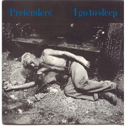 The Pretenders I Go To Sleep Vinyl 7" USED
