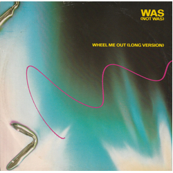 Was (Not Was) Where Did Your Heart Go? / Wheel Me Out (Long Version) Vinyl 12" USED