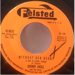 Johnny Angel & The Halos (2) Without Her Heart Vinyl 7" USED
