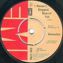 Gonzalez I Haven't Stopped Dancin' Yet / Carnival Vinyl 7" USED