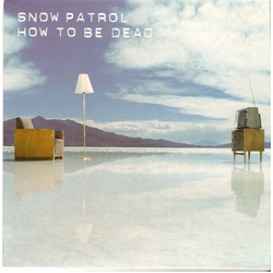 Snow Patrol How To Be Dead Vinyl 7" USED