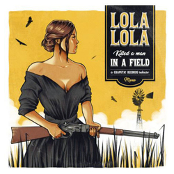 Lola Lola Killed A Man In A Field Vinyl 7" USED