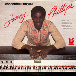 Sonny Phillips I Concentrate On You Vinyl LP USED