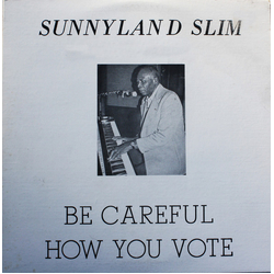 Sunnyland Slim Be Careful How You Vote Vinyl LP USED