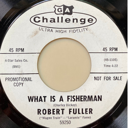 Robert Fuller (7) What Is A Fisherman / What Is A Quail Hunter Vinyl 7" USED