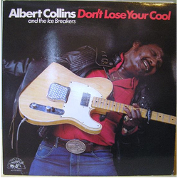 Albert Collins And The Icebreakers Don't Lose Your Cool Vinyl LP USED