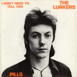 The Lurkers I Don't Need To Tell Her / Pills Vinyl 7" USED