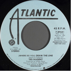 Ted Nugent (Where Do You) Draw The Line USED VINYL 7INCH 45 RPM PROMO