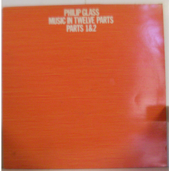 Philip Glass Music In Twelve Parts - Parts 1 & 2 Vinyl LP USED