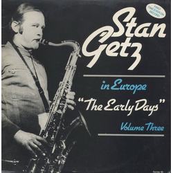 Stan Getz In Europe - The Early Days - Volume Three Vinyl LP USED