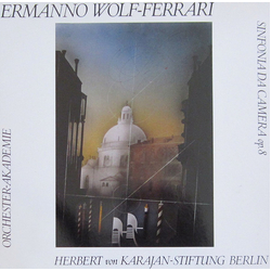 Ermanno Wolf-Ferrari / Orchester-Akademie Der Herbert Von Karajan-Stiftung Berlin / Horst Göbel Sinfonia Da Camera Op. 8 Vinyl LP USED