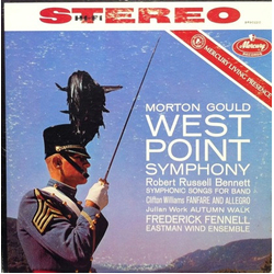 Morton Gould / Robert Russell Bennett / Clifton Williams / Julian Work / Frederick Fennell / Eastman Wind Ensemble West Point Symphony / Symphonic Son