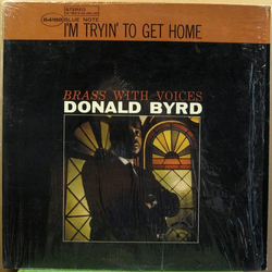 Donald Byrd I'm Tryin' To Get Home - Brass With Voices Vinyl LP USED