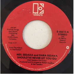 Neil Sedaka / Dara Sedaka Should've Never Let You Go USED VINYL 7INCH 45 RPM SINGLE STYRENE STEREO