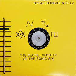 The Secret Society Of The Sonic Six Isolated Incidents 1.2 Vinyl 12" USED