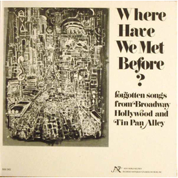 Various Where Have We Met Before? - Forgotten Songs From Broadway, Hollywood, And Tin Pan Alley Vinyl LP USED