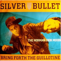Silver Bullet Bring Forth The Guillotine (The Norman Cook Mixes) Vinyl 12" USED