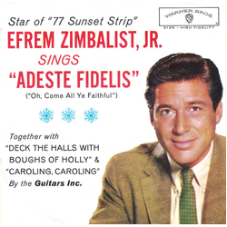 Efrem Zimbalist, Jr. / The Guitars, Inc. Adeste Fidelis / Deck The Halls With Boughs Of Holly / Caroling, Caroling Vinyl 7" USED