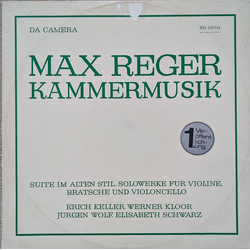 Max Reger / Erich Keller (2) / Werner Kloor / Jürgen Wolf / Elisabeth Schwarz Suite Im Alten Stil / Solowerke Für Violine, Bratsche Und Violoncello Vi