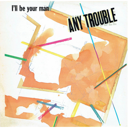 Any Trouble I'll Be Your Man Vinyl 12" USED