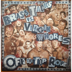 Brass Tacks (3) / Virgin Whores Off The Top Rope! Vinyl 7" USED