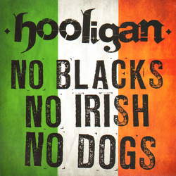 Hooligan (5) No Blacks No Irish No Dogs Vinyl 7" USED
