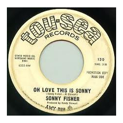 Sonny Fisher (2) Oh Love This Is Sonny Vinyl 7" USED
