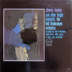 Bob Brookmeyer And His Orchestra Gloomy Sunday And Other Bright Moments Vinyl LP USED