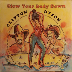 Clifton Dyson Slow Your Body Down Vinyl LP USED