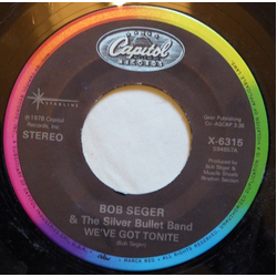Bob Seger And The Silver Bullet Band Still The Same / We've Got Tonite Vinyl 7" USED