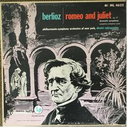 Hector Berlioz / Philharmonic-Symphony Orchestra Of New York / Dimitri Mitropoulos Romeo And Juliet Op. 17: Dramatic Symphony - Complete Orchestral Sc