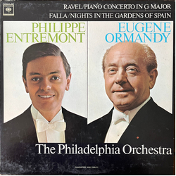 Maurice Ravel / Manuel De Falla / Philippe Entremont / Eugene Ormandy / The Philadelphia Orchestra Piano Concerto In G Major / Nights In The Garden Of