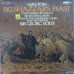 Sir William Walton / Benjamin Luxon / London Philharmonic Choir / London Philharmonic Orchestra / Georg Solti Belshazzar's Feast / Coronation Te Deum 