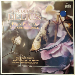 Frederick Delius / Eric Parkin / Eric Fenby / Felicity Lott / Sarah Walker (2) / Anthony Rolfe Johnson English, French & Scandinavian Songs Vinyl LP U