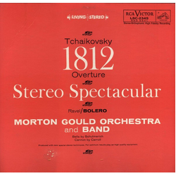 Morton Gould And His Orchestra / Morton Gould And His Symphonic Band / Pyotr Ilyich Tchaikovsky / Maurice Ravel 1812 Overture Stereo Spectacular Vinyl