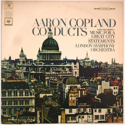 Aaron Copland / London Symphony Orchestra Aaron Copland Conducts: Music For A Great City / Statements Vinyl LP USED