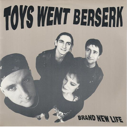 Toys Went Berserk Brand New Life Vinyl 7" USED