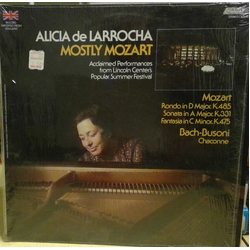 Alicia De Larrocha / Wolfgang Amadeus Mozart / Johann Sebastian Bach / Ferruccio Busoni Mostly Mozart  Rondo In D Major, K.485 / Sonata In A Major, K.