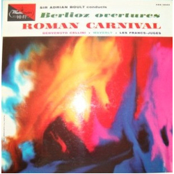 Hector Berlioz / Sir Adrian Boult / The Philharmonic Promenade Orchestra Berlioz Overtures (Roman Carnival · Benvenuto Cellini · Waverly · Les Francs-