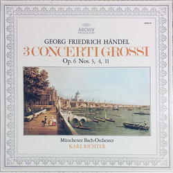 Georg Friedrich Händel / Münchener Bach-Orchester / Karl Richter 3 Concerti Grossi Op. 6 Nos. 3, 4, 11 Vinyl LP USED