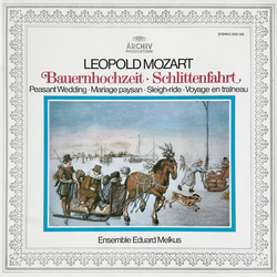Leopold Mozart / Ensemble Eduard Melkus Bauernhochzeit = Peasant Wedding = Mariage Paysan / Schlittenfahrt = Sleigh-ride = Voyage En Traîneau Vinyl LP