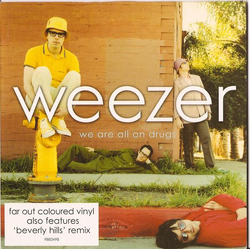 Weezer We Are All On Drugs Vinyl 7" USED
