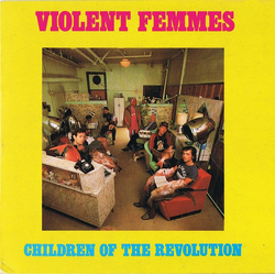 Violent Femmes Children Of The Revolution Vinyl 7" USED
