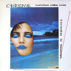 Chrome US / Damon Edge Dreaming In Sequence Vinyl LP USED