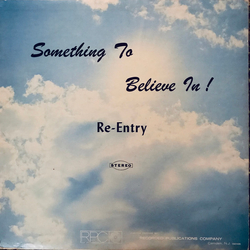 Re-Entry Something To Believe In! Vinyl LP USED