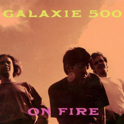Galaxie 500 On Fire Vinyl LP USED