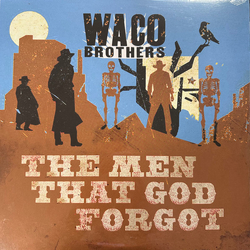 The Waco Brothers The Men That God Forgot Vinyl LP USED