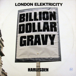 London Elektricity Billion Dollar Gravy / Harlesden Vinyl 12" USED