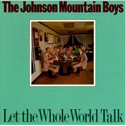 The Johnson Mountain Boys Let The Whole World Talk Vinyl LP USED