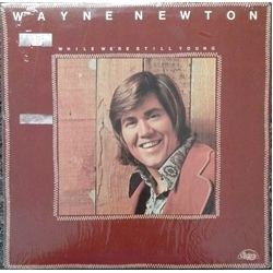 Wayne Newton While We're Still Young Vinyl LP USED